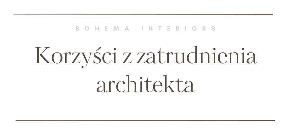 korzyści  z zatrudnienia architekta